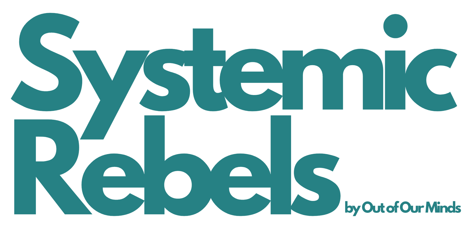 Systemic Rebels